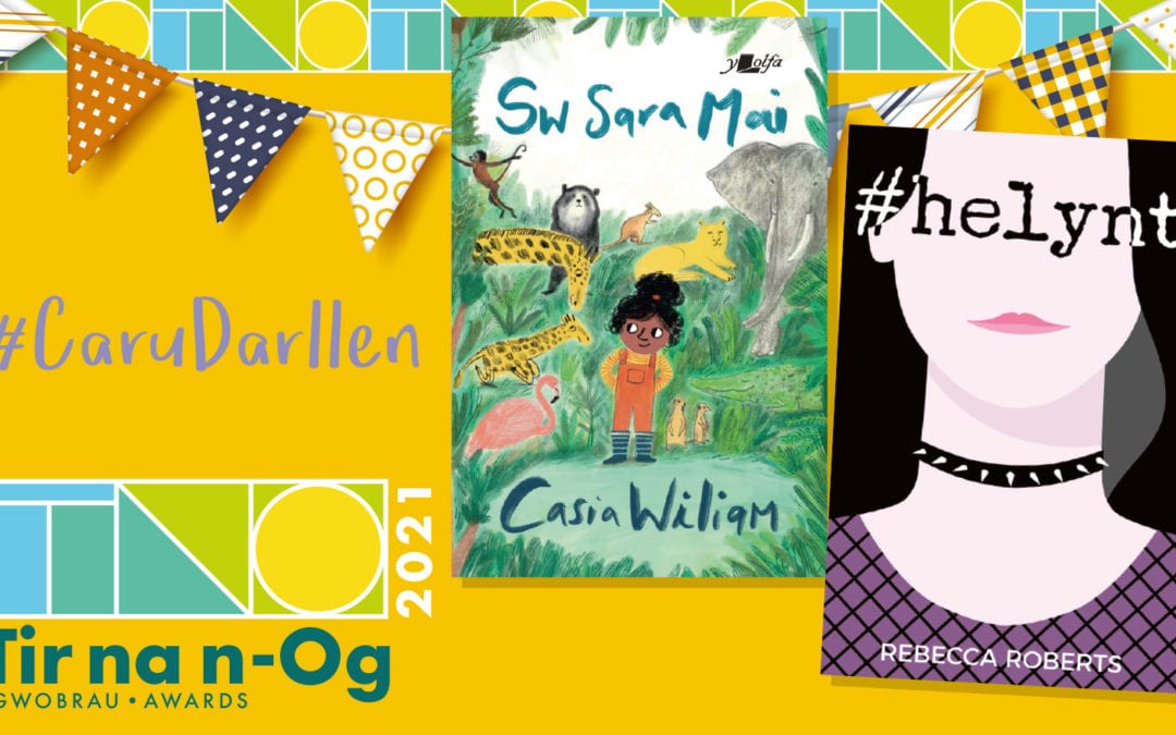 The covers of the winning books in the Welsh-language categories of the Tir na n-Og Awards 2021 were Sw Sara Mai by Casia Wiliam (Y Lolfa) and #helynt by Rebecca Roberts (Gwasg Carreg Gwalch).