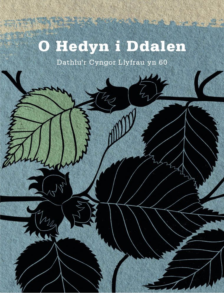 Clawr llyfr 'O Hedyn i Ddalen' yn olrhain 60 mlynedd o waith y Cyngor Llyfrau yn cefnogi'r diwydiant cyhoeddi a darllen yng Nghymru.