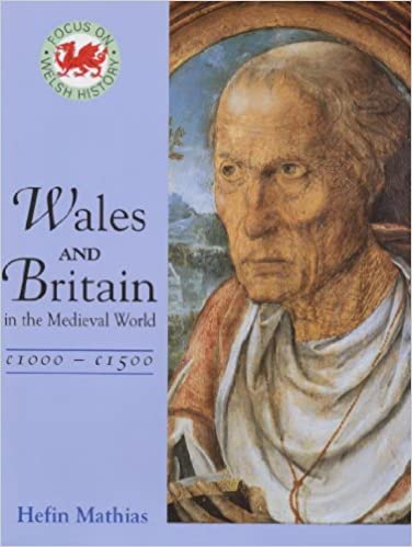 Wales and Britain in the Medieval World c.1000-c.1500