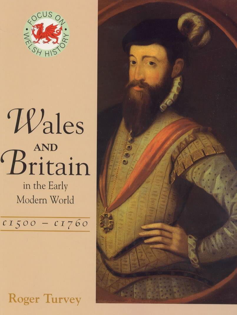 Wales and Britain in the Early modern World c.1500-1760